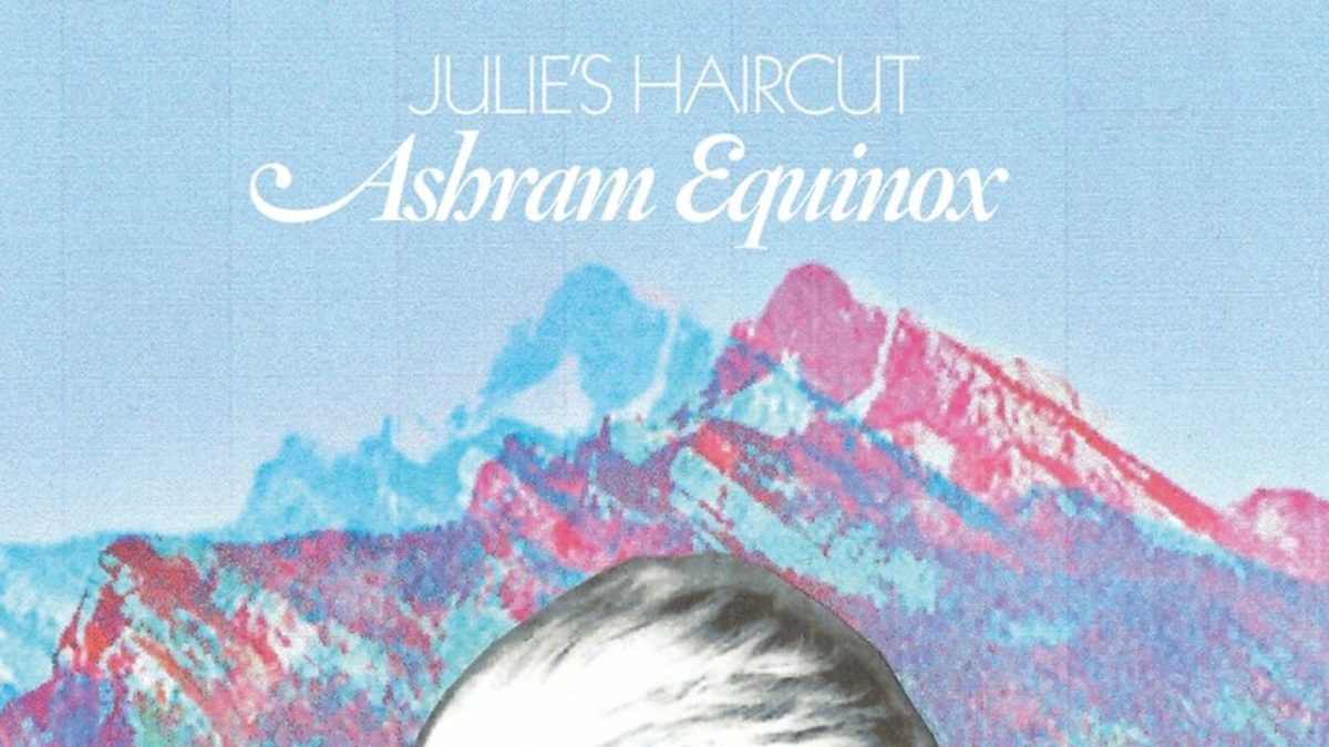 Julie’s Haircut “ashram equinox” (2013)
